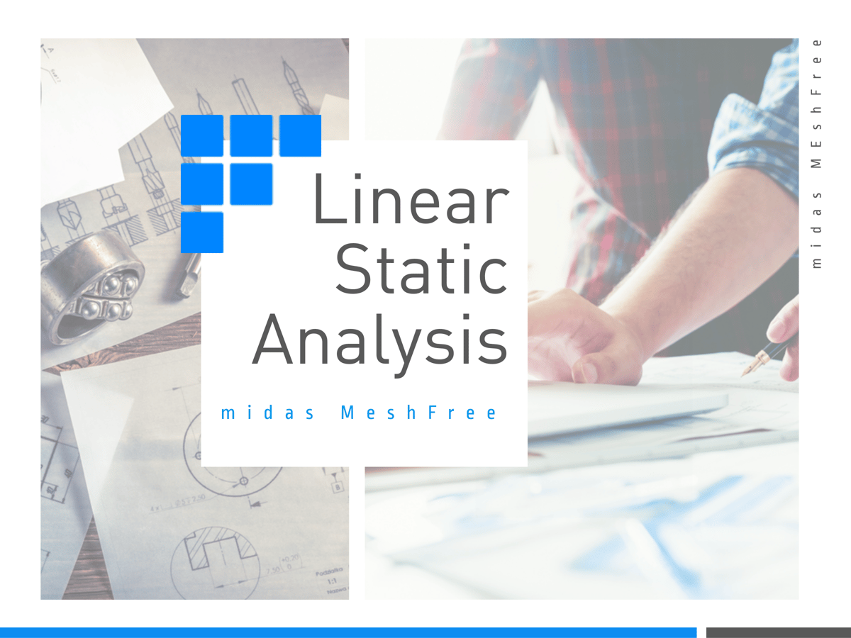 Midas Analysis Examples Midas NFX: Linear Static Analysis