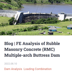 Blog | FE Analysis of Rubble Masonry Concrete (RMC) Multiple-arch Buttress Dam